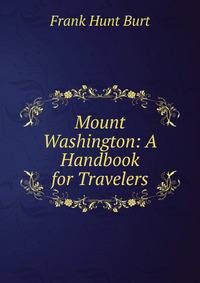 Mount Washington: A Handbook for Travelers