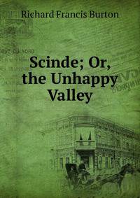 Scinde; Or, the Unhappy Valley