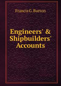 Engineers' &amp; Shipbuilders' Accounts