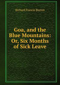 Goa, and the Blue Mountains: Or, Six Months of Sick Leave