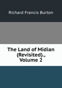 The Land of Midian (Revisited)., Volume 2