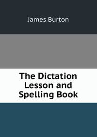 The Dictation Lesson and Spelling Book