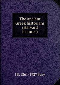 The ancient Greek historians (Harvard lectures)