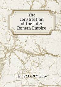 The constitution of the later Roman Empire