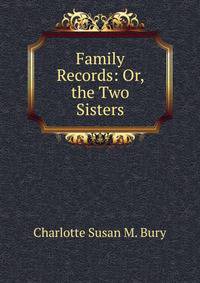 Family Records: Or, the Two Sisters