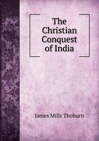 The Christian Conquest of India