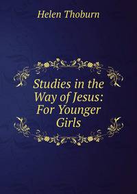 Studies in the Way of Jesus: For Younger Girls