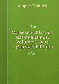 Vorgeschichte Des Rationalismus, Volume 1, part 1 (German Edition)