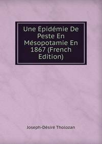 Une Epidemie De Peste En Mesopotamie En 1867 (French Edition)