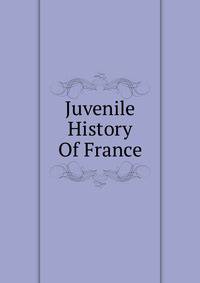 Juvenile History Of France