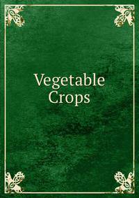 Vegetable Crops