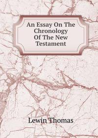 An Essay On The Chronology Of The New Testament