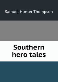 Southern hero tales