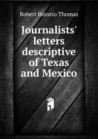 Journalists' letters descriptive of Texas and Mexico
