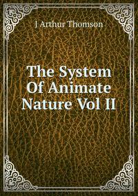 The System Of Animate Nature Vol II