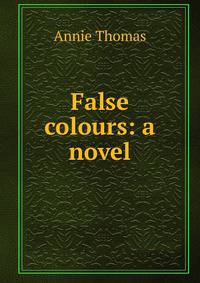 False colours: a novel