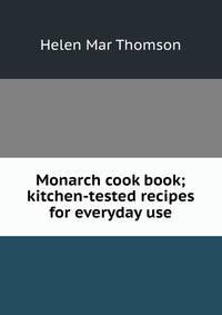 Monarch cook book; kitchen-tested recipes for everyday use