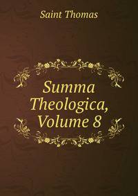Summa Theologica, Volume 8