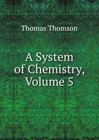 A System of Chemistry, Volume 5