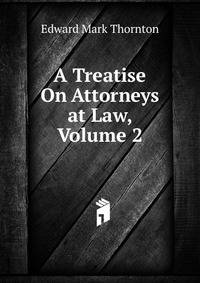 A Treatise On Attorneys at Law, Volume 2