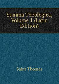 Summa Theologica, Volume 1 (Latin Edition)