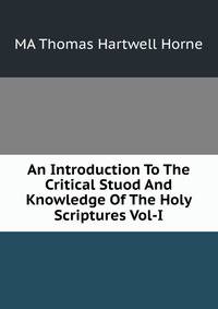 An Introduction To The Critical Stuod And Knowledge Of The Holy Scriptures Vol-I