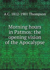 Morning hours in Patmos: the opening vision of the Apocalypse