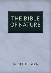 THE BIBLE OF NATURE
