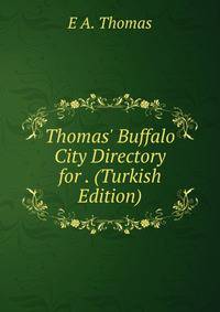 Thomas' Buffalo City Directory for . (Turkish Edition)