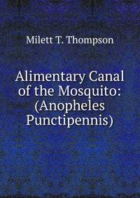 Alimentary Canal of the Mosquito: (Anopheles Punctipennis)