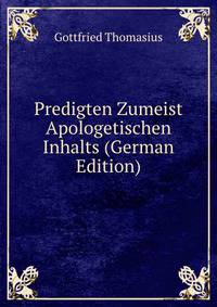 Predigten Zumeist Apologetischen Inhalts (German Edition)