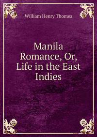 Manila Romance, Or, Life in the East Indies