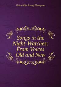 Songs in the Night-Watches: From Voices Old and New
