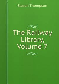 The Railway Library, Volume 7