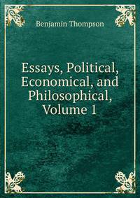 Essays, Political, Economical, and Philosophical, Volume 1