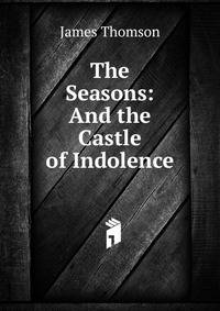 The Seasons: And the Castle of Indolence