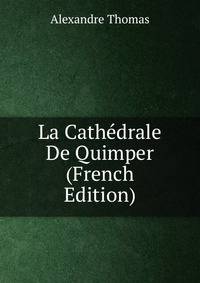 La Cathedrale De Quimper (French Edition)
