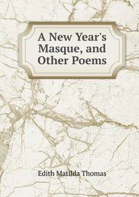 A New Year's Masque, and Other Poems