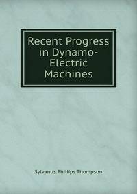 Recent Progress in Dynamo-Electric Machines
