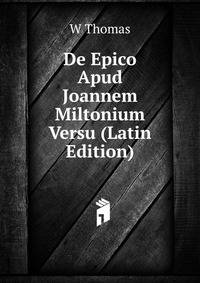 De Epico Apud Joannem Miltonium Versu (Latin Edition)