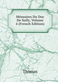 Memoires Du Duc De Sully, Volume 4 (French Edition)