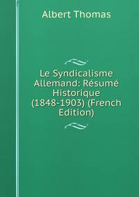 Le Syndicalisme Allemand: Resume Historique (1848-1903) (French Edition)