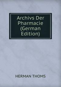 Archivs Der Pharmacie (German Edition)