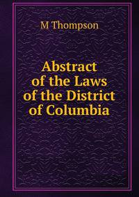 Abstract of the Laws of the District of Columbia