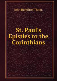 St. Paul's Epistles to the Corinthians
