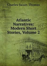 Atlantic Narratives: Modern Short Stories, Volume 2
