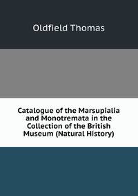 Catalogue of the Marsupialia and Monotremata in the Collection of the British Museum (Natural History).