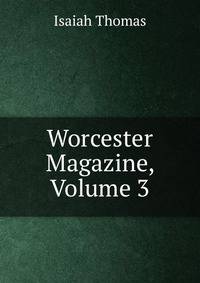 Worcester Magazine, Volume 3