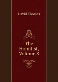 The Homilist, Volume 8
