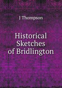 Historical Sketches of Bridlington